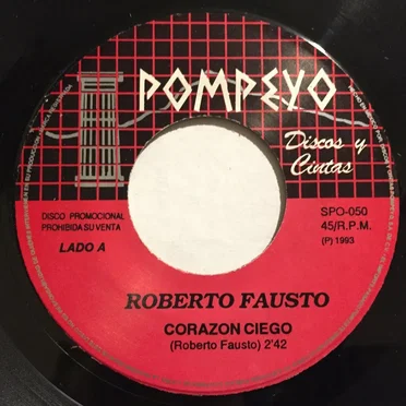 Corazon ciego / Tus desprecios by Roberto Fausto - album cover