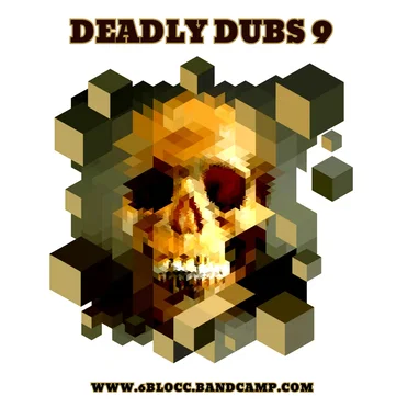 Deadly Dubs 9 by 6Blocc - album cover